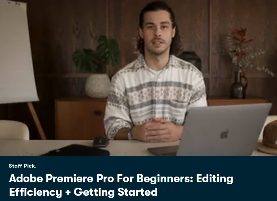 Skillshare-Adobe Premiere Pro For Beginners Editing Efficiency + Getting Started