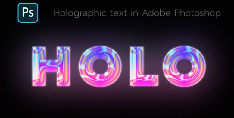 Holographic text in Adobe Photoshop