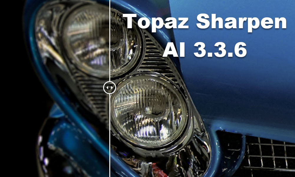 Topaz Sharpen AI 3.3.6 